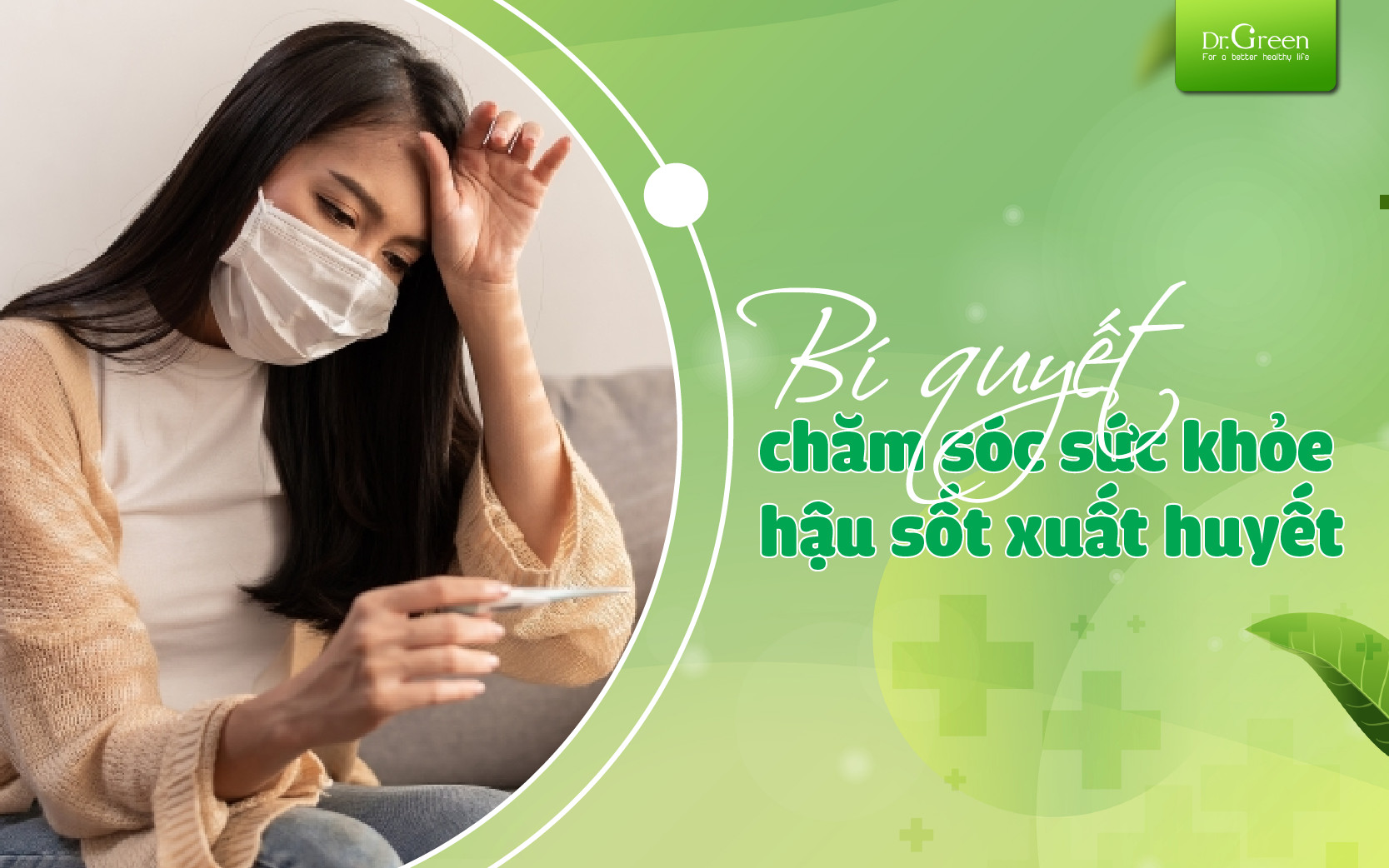BÍ QUYẾT CHĂM SÓC SỨC KHỎE HẬU SỐT XUẤT HUYẾT